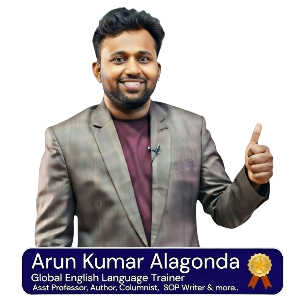Arun Kumar Alagonda - Global English Language Trainer, Asst Professor, Author, Columnist, SOP Writer